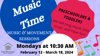 Music time sessions on Mondays at 10:30 AM. February 12 - March 18 for preschoolers and toddlers and a parent or guardian