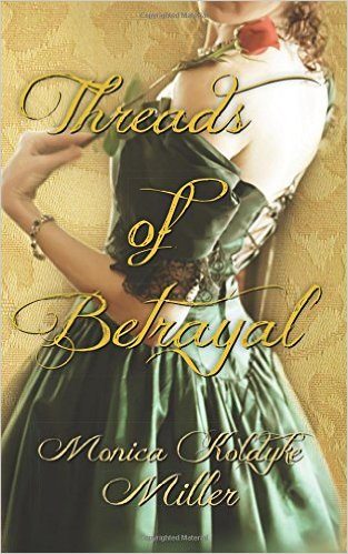 cover image "Threads of Betrayal" by Monica Koldyke Miller